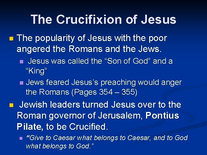 The Crucifixion of Jesus n The popularity of Jesus with the poor angered the
