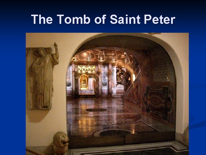 The Tomb of Saint Peter 