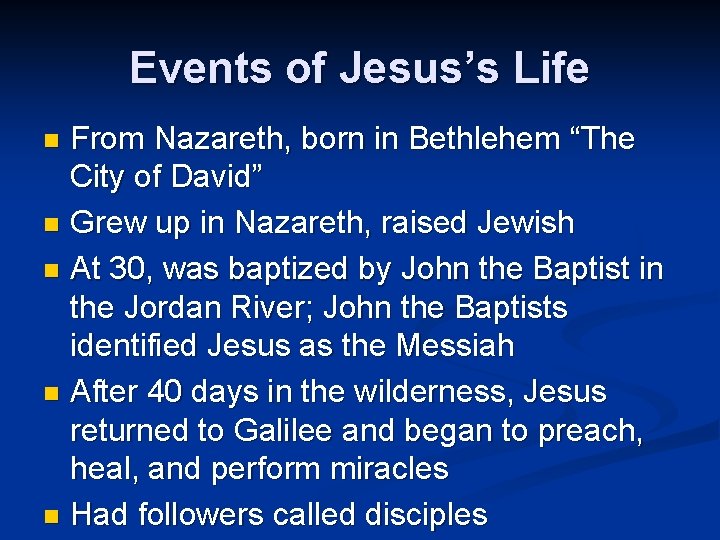 Events of Jesus’s Life From Nazareth, born in Bethlehem “The City of David” n