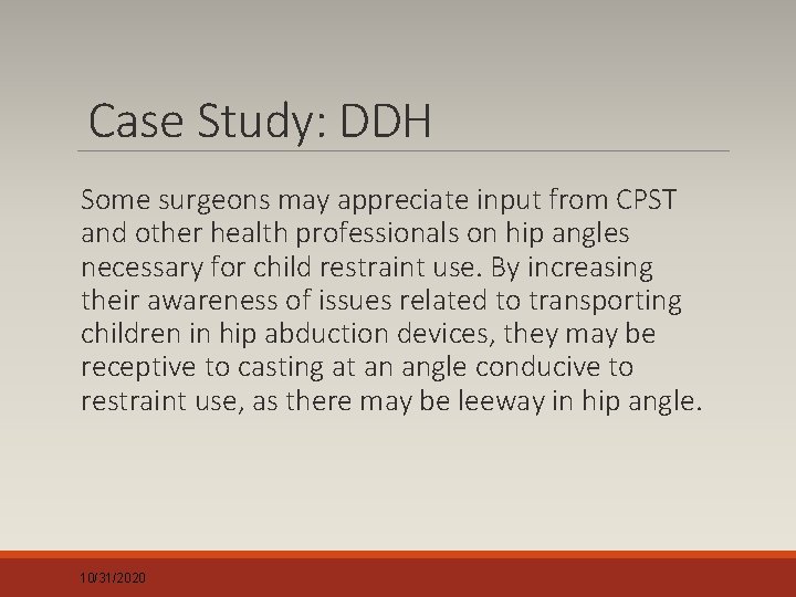 Case Study: DDH Some surgeons may appreciate input from CPST and other health professionals