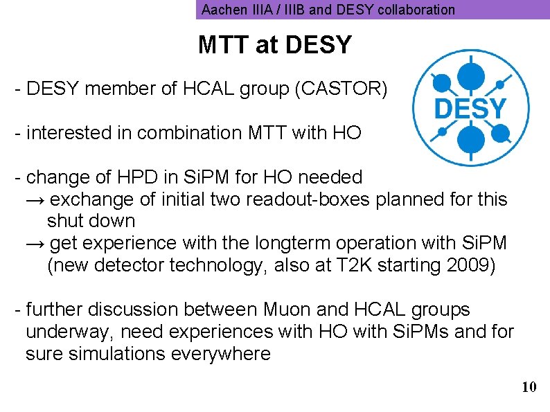 Aachen IIIA / IIIB and DESY collaboration MTT at DESY - DESY member of