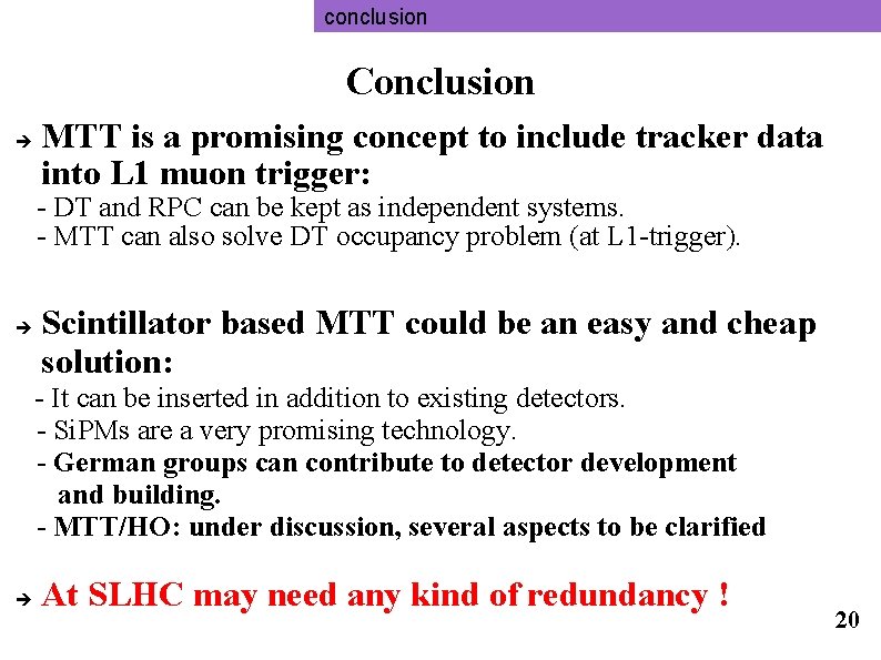 conclusion Conclusion MTT is a promising concept to include tracker data into L 1