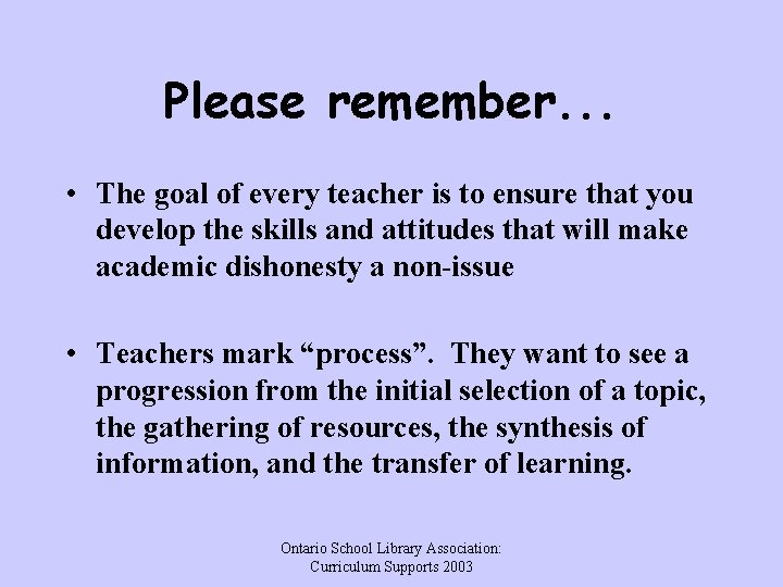 Please remember. . . • The goal of every teacher is to ensure that