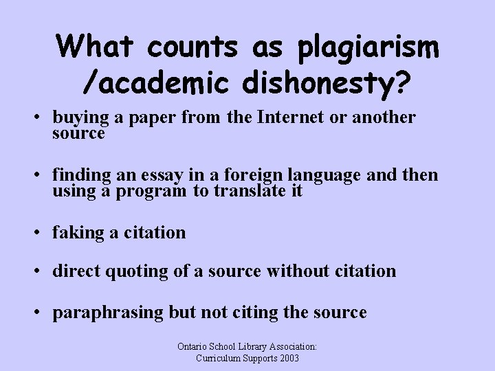 What counts as plagiarism /academic dishonesty? • buying a paper from the Internet or