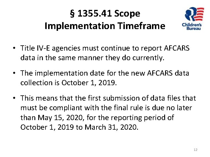 § 1355. 41 Scope Implementation Timeframe • Title IV-E agencies must continue to report