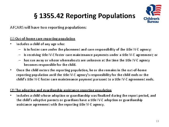 § 1355. 42 Reporting Populations AFCARS will have two reporting populations: (1) Out-of-home care