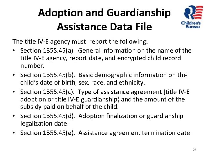 Adoption and Guardianship Assistance Data File The title IV-E agency must report the following: