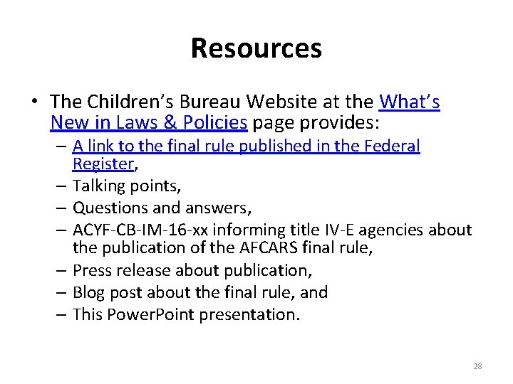 Resources • The Children’s Bureau Website at the What’s New in Laws & Policies