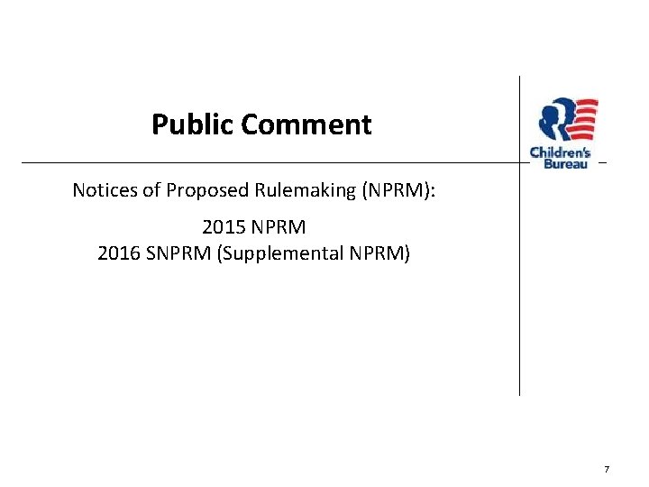 Public Comment Notices of Proposed Rulemaking (NPRM): 2015 NPRM 2016 SNPRM (Supplemental NPRM) 7