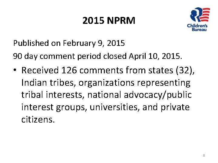 2015 NPRM Published on February 9, 2015 90 day comment period closed April 10,