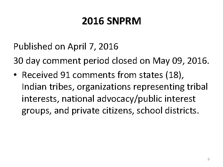 2016 SNPRM Published on April 7, 2016 30 day comment period closed on May