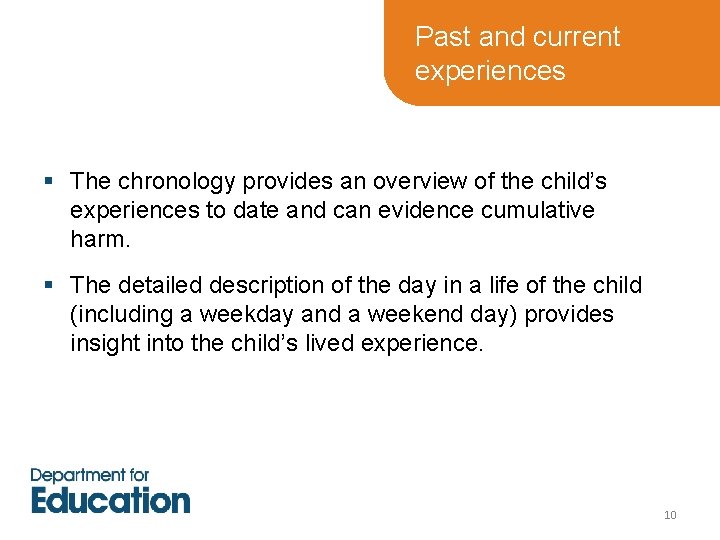 Past and current experiences § The chronology provides an overview of the child’s experiences Past and current experiences § The chronology provides an overview of the child’s experiences