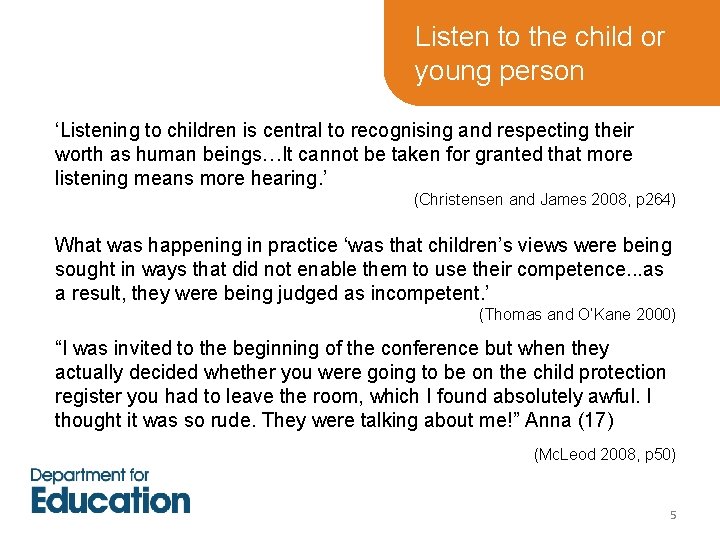 Listen to the child or young person ‘Listening to children is central to recognising Listen to the child or young person ‘Listening to children is central to recognising