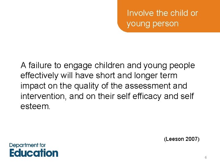 Involve the child or young person A failure to engage children and young people Involve the child or young person A failure to engage children and young people