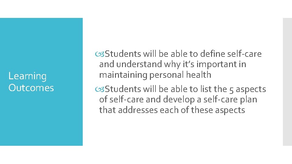 Learning Outcomes Students will be able to define self-care and understand why it’s important