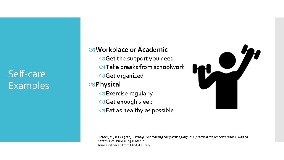  Workplace or Academic Self-care Examples Get the support you need Take breaks from