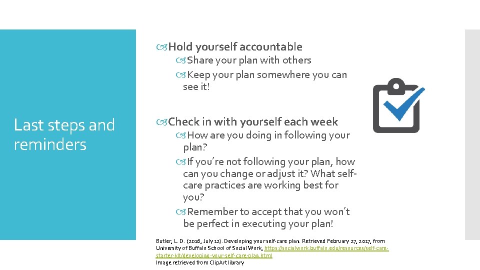  Hold yourself accountable Share your plan with others Keep your plan somewhere you