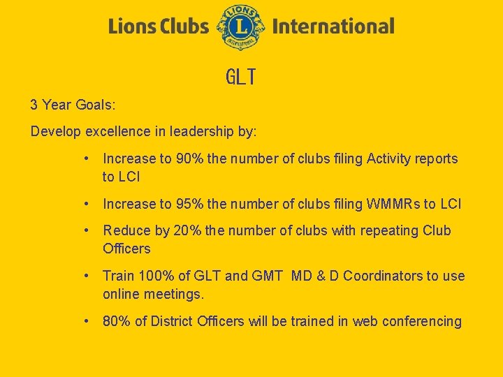 GLT 3 Year Goals: Develop excellence in leadership by: • Increase to 90% the