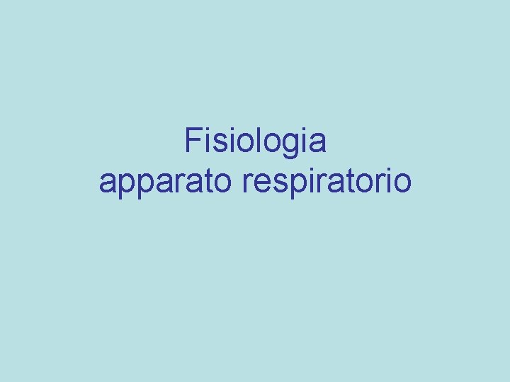 Fisiologia apparato respiratorio 