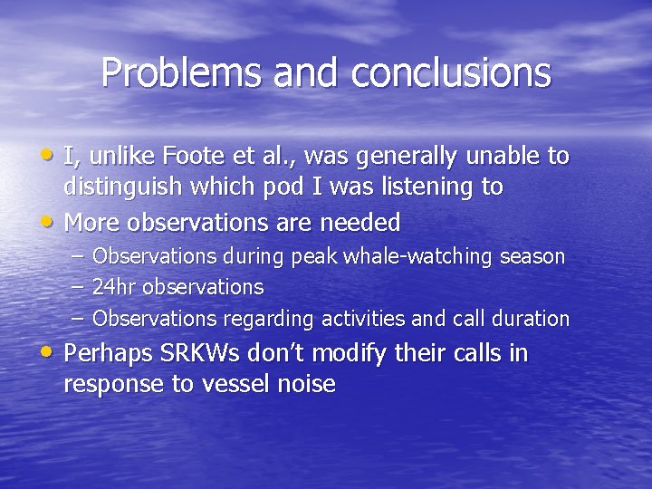 Problems and conclusions • I, unlike Foote et al. , was generally unable to