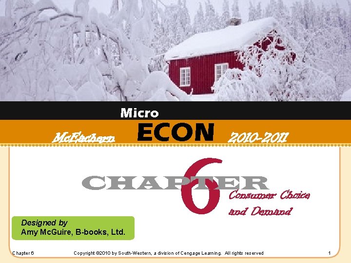 Micro Mc. Eachern ECON 6 2010 -2011 CHAPTER Consumer Choice Designed by Amy Mc.