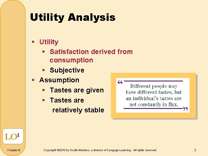 Utility Analysis § Utility § Satisfaction derived from consumption § Subjective § Assumption §