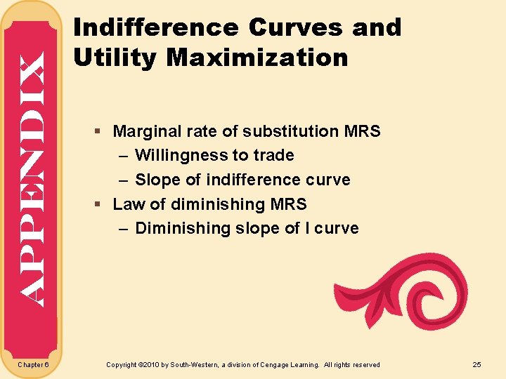 Appendix Chapter 6 Indifference Curves and Utility Maximization § Marginal rate of substitution MRS