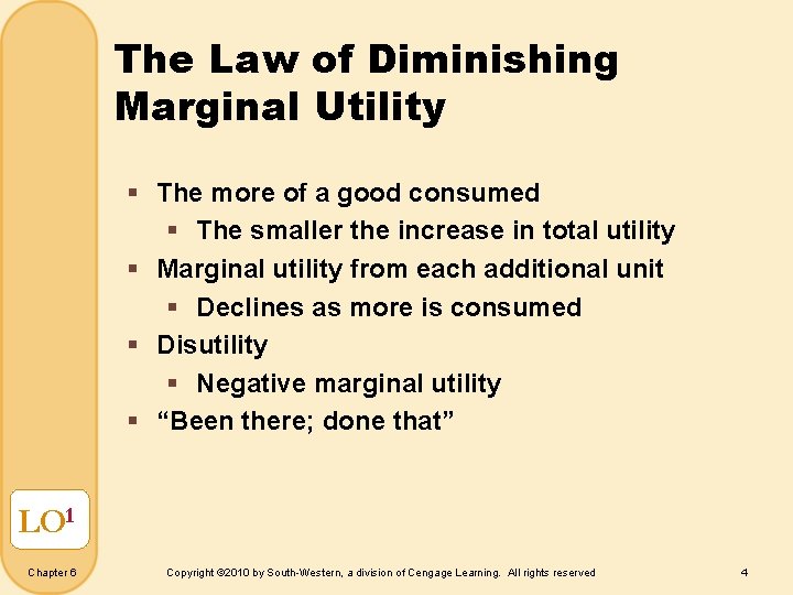 The Law of Diminishing Marginal Utility § The more of a good consumed §