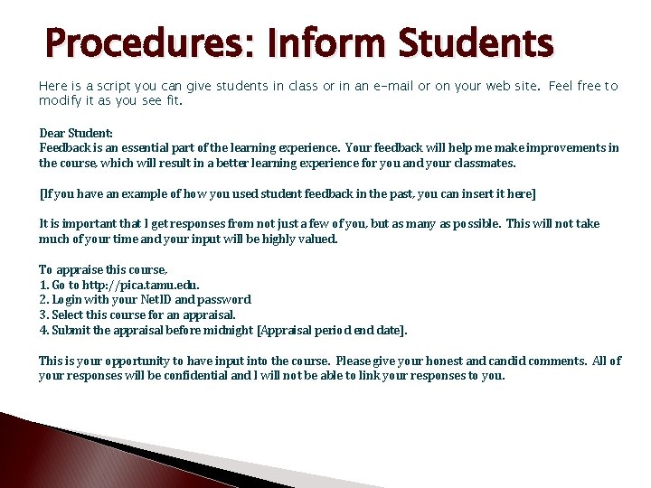 Procedures: Inform Students Here is a script you can give students in class or
