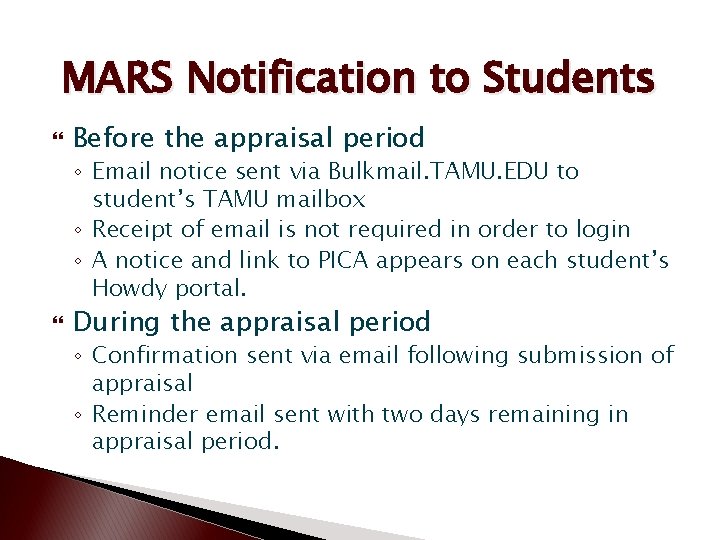 MARS Notification to Students Before the appraisal period ◦ Email notice sent via Bulkmail.