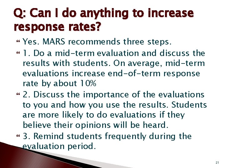 Q: Can I do anything to increase response rates? Yes. MARS recommends three steps.