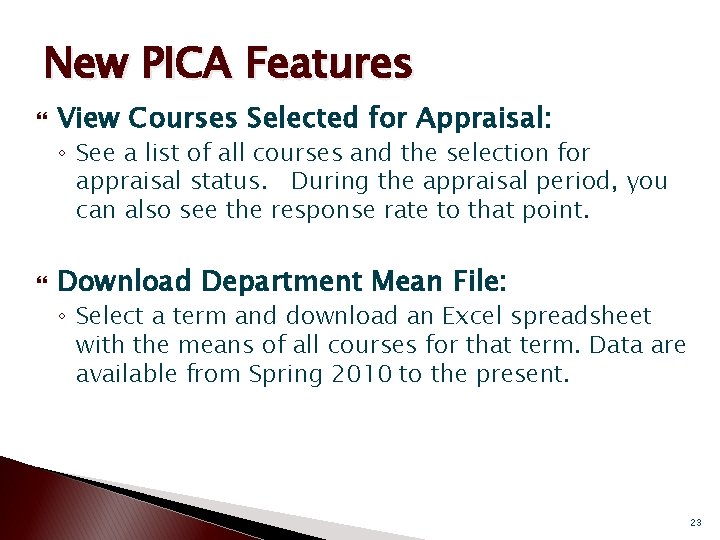New PICA Features View Courses Selected for Appraisal: ◦ See a list of all