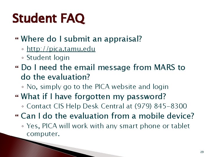 Student FAQ Where do I submit an appraisal? ◦ http: //pica. tamu. edu ◦