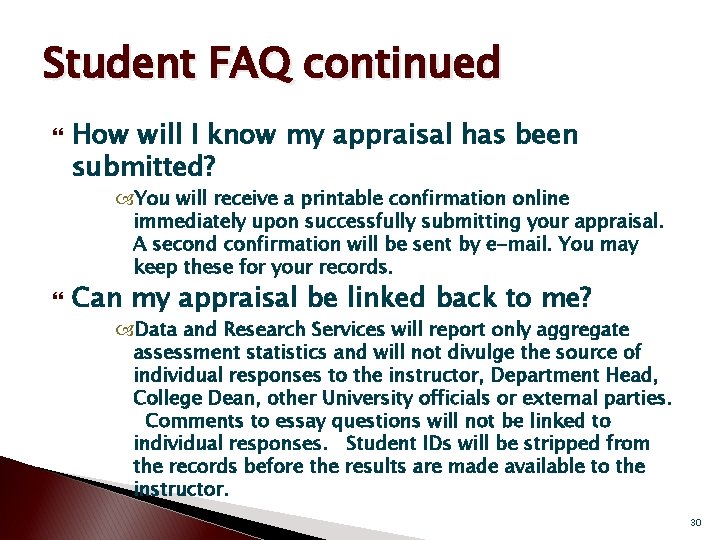 Student FAQ continued How will I know my appraisal has been submitted? You will