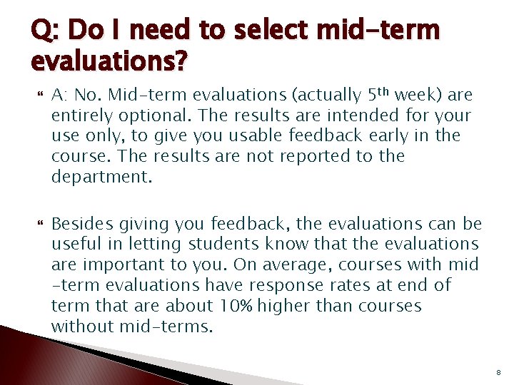 Q: Do I need to select mid-term evaluations? A: No. Mid-term evaluations (actually 5