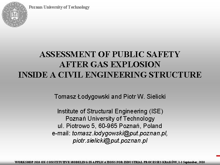 Poznan University of Technology ASSESSMENT OF PUBLIC SAFETY AFTER GAS EXPLOSION INSIDE A CIVIL