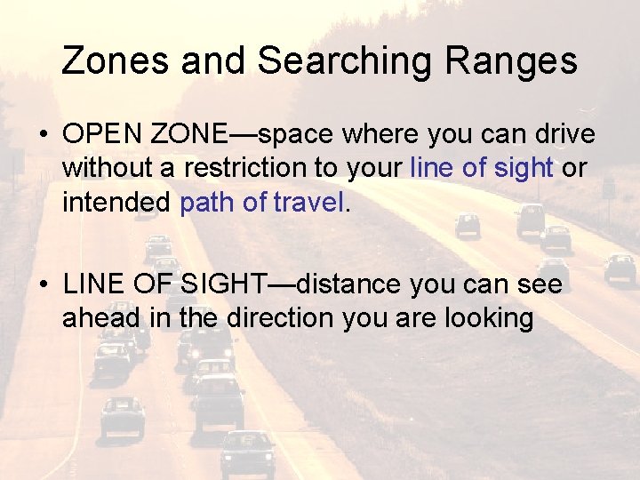 Zones and Searching Ranges • OPEN ZONE—space where you can drive without a restriction