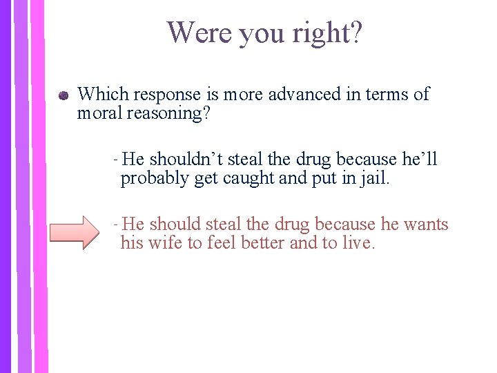 Were you right? Which response is more advanced in terms of moral reasoning? ‐He