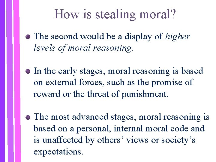 How is stealing moral? The second would be a display of higher levels of