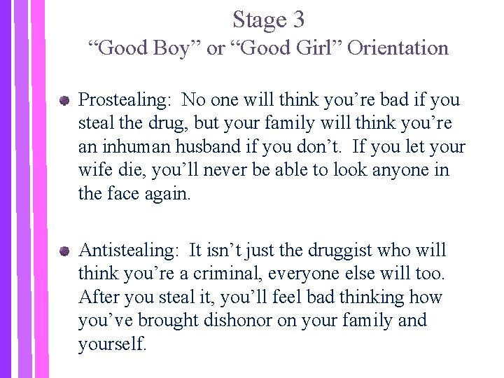Stage 3 “Good Boy” or “Good Girl” Orientation Prostealing: No one will think you’re