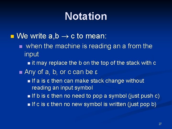 Notation n We write a, b c to mean: n when the machine is