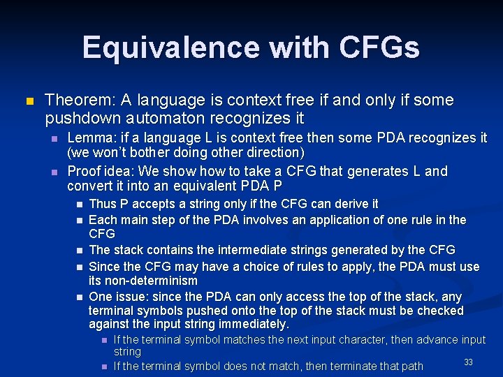 Equivalence with CFGs n Theorem: A language is context free if and only if