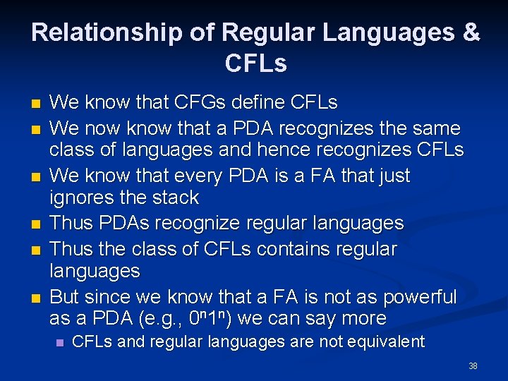 Relationship of Regular Languages & CFLs n n n We know that CFGs define