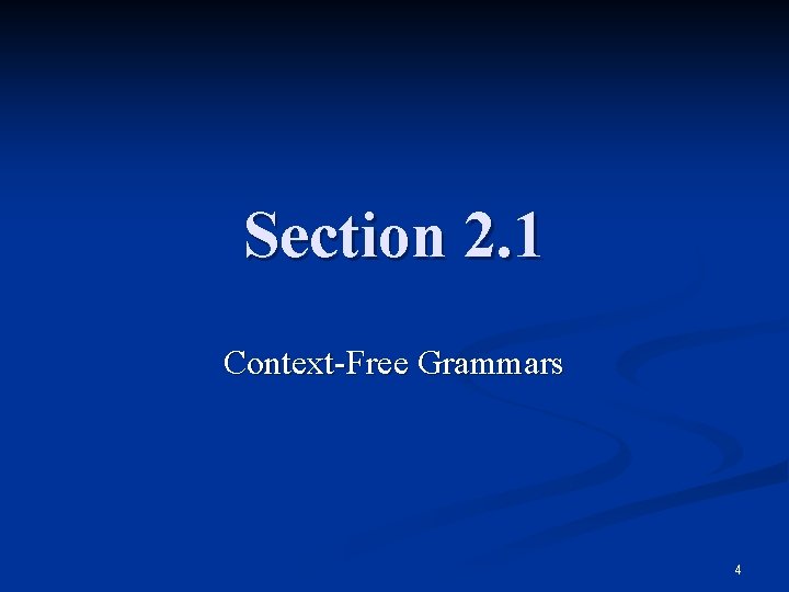 Section 2. 1 Context-Free Grammars 4 