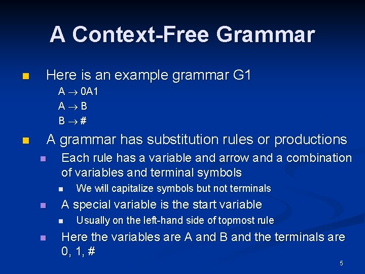 A Context-Free Grammar n Here is an example grammar G 1 A 0 A