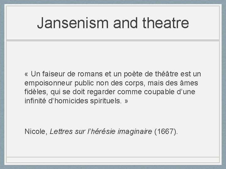 Jansenism and theatre « Un faiseur de romans et un poète de théâtre est