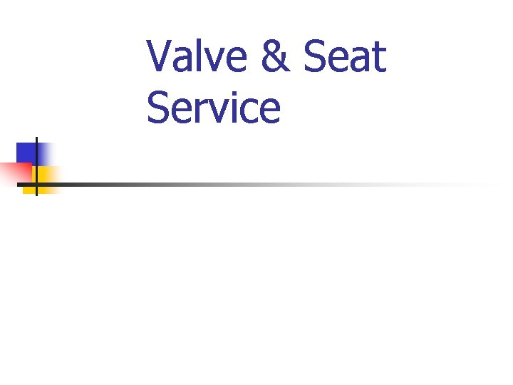 Valve & Seat Service 