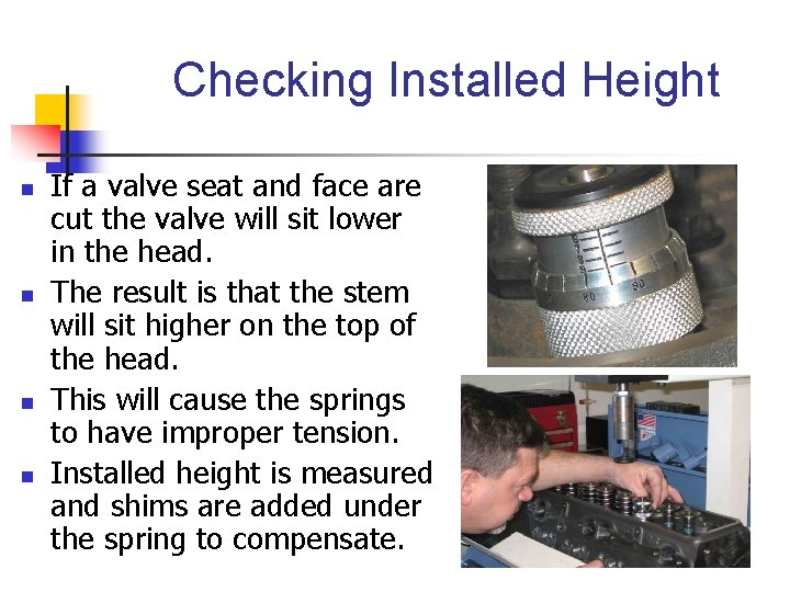 Checking Installed Height n n If a valve seat and face are cut the