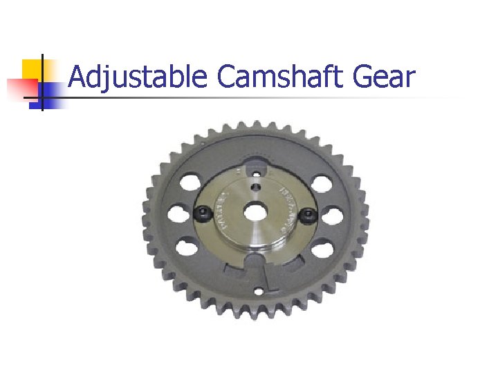 Adjustable Camshaft Gear 