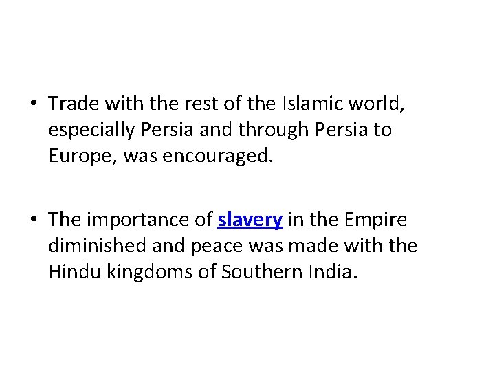  • Trade with the rest of the Islamic world, especially Persia and through